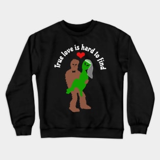 True Love Is Hard To Find Crewneck Sweatshirt